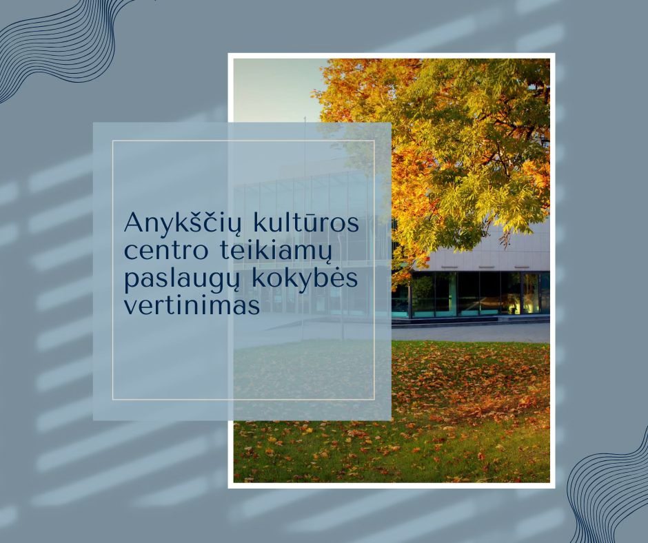 Anykščių kultūros centro teikiamų paslaugų kokybės vertinimas